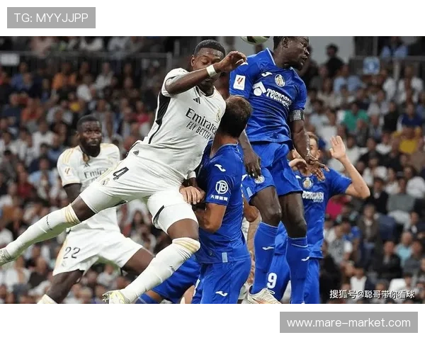 西甲赫塔费迎战皇马德比战表现稳健